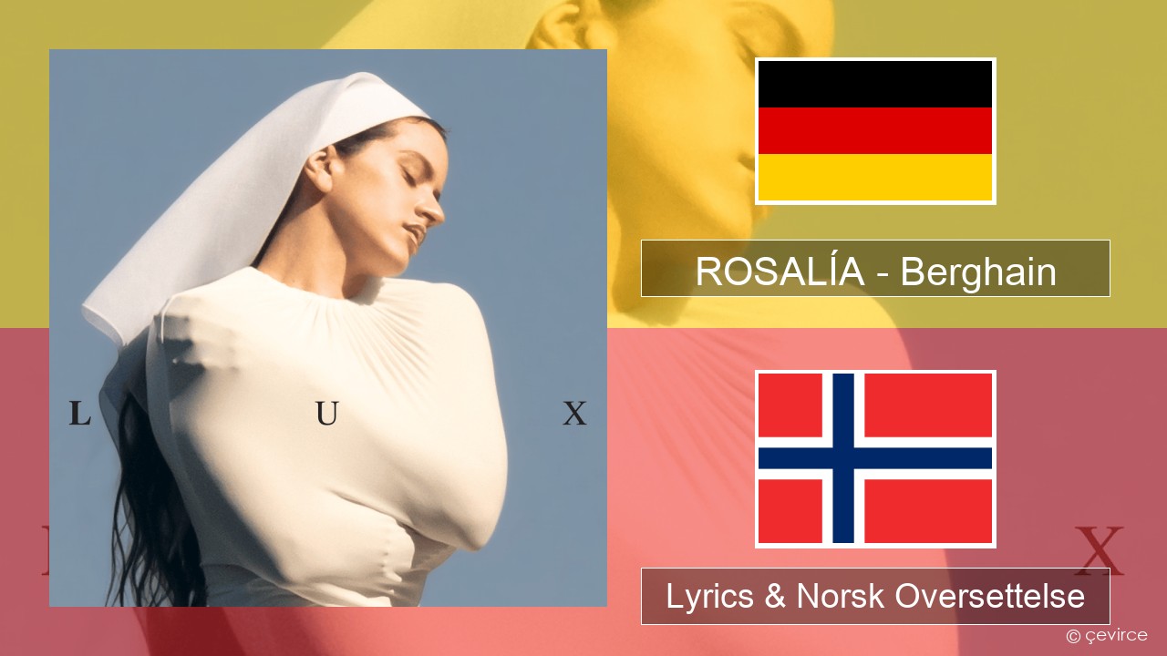 ROSALÍA – Berghain Tysk Lyrics & Norsk Oversettelse