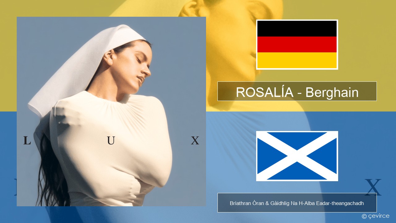 ROSALÍA – Berghain Gearmailteach Briathran Òran & Gàidhlig Na H-Alba Eadar-theangachadh