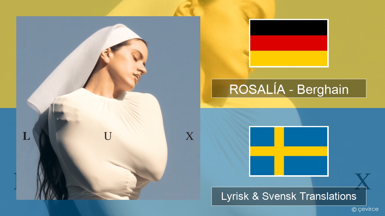 ROSALÍA – Berghain Tysk Lyrisk & Svensk Translations