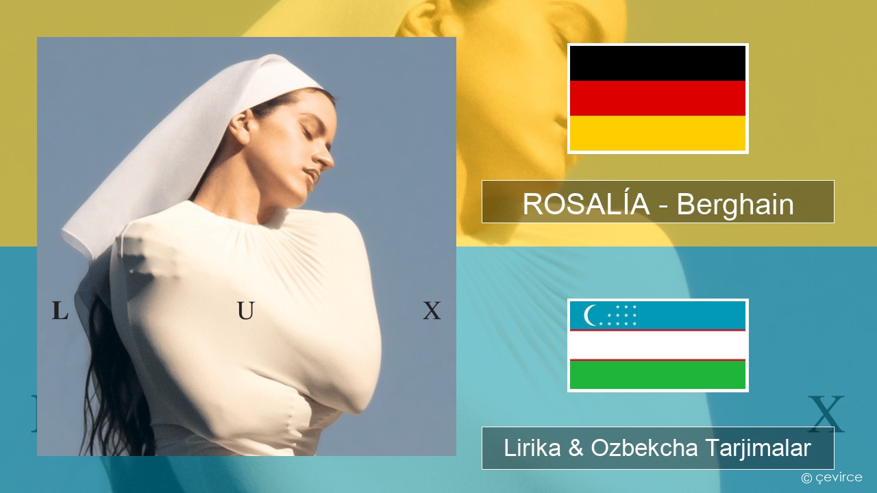 ROSALÍA – Berghain Nemis tili Lirika & Ozbekcha Tarjimalar