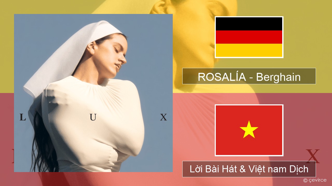 ROSALÍA – Berghain Đức Lời Bài Hát & Việt nam Dịch