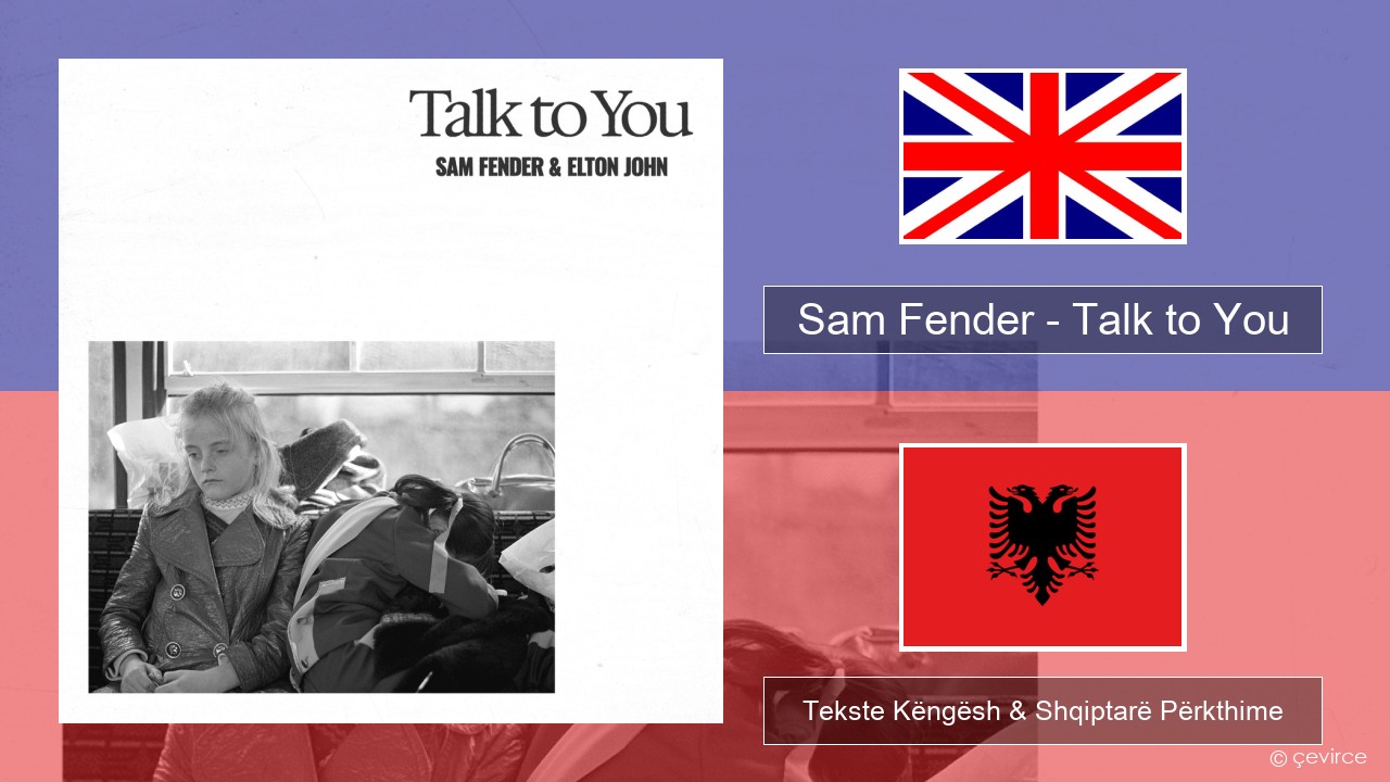 Sam Fender – Talk to You Anglisht Tekste Këngësh & Shqiptarë Përkthime