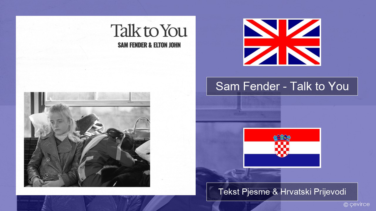 Sam Fender – Talk to You Engleski Tekst Pjesme & Hrvatski Prijevodi