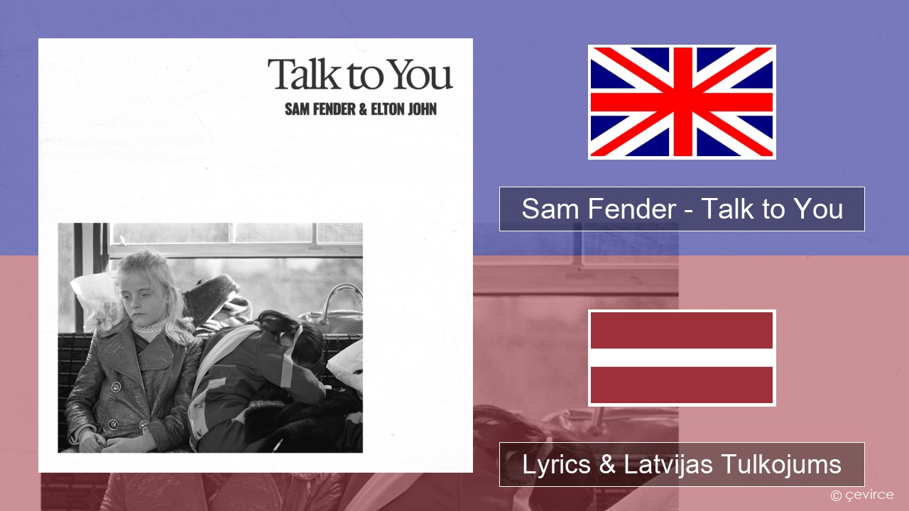 Sam Fender – Talk to You Angļu Lyrics & Latvijas Tulkojums
