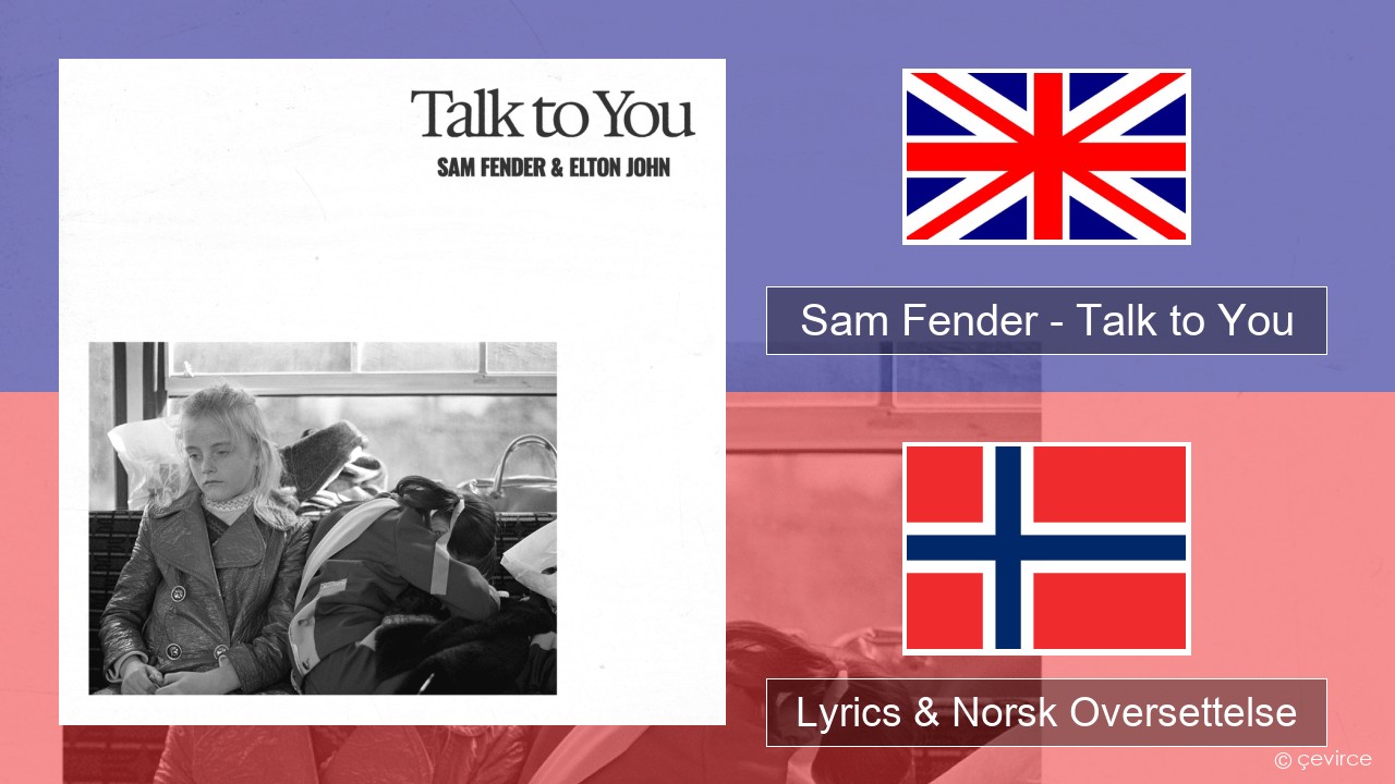 Sam Fender – Talk to You Engelsk Lyrics & Norsk Oversettelse