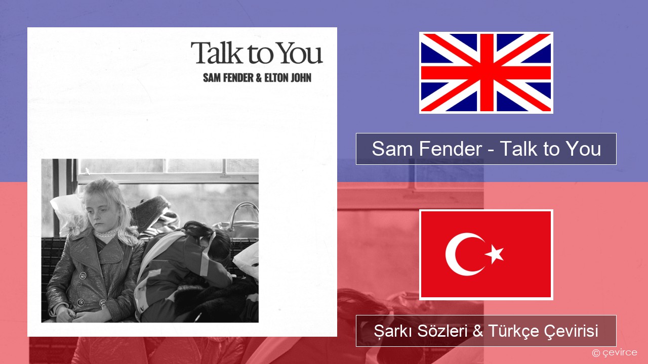 Sam Fender – Talk to You İngilizce Şarkı Sözleri & Türkçe Çevirisi