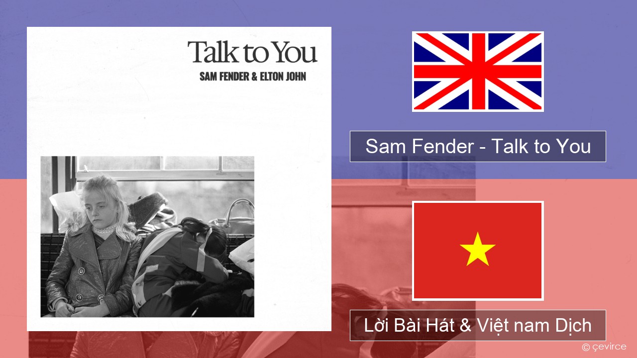 Sam Fender – Talk to You Tiếng anh Lời Bài Hát & Việt nam Dịch
