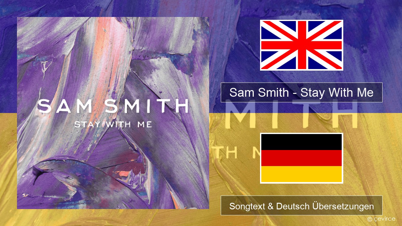 Sam Smith – Stay With Me Englisch Songtext & Deutsch Übersetzungen