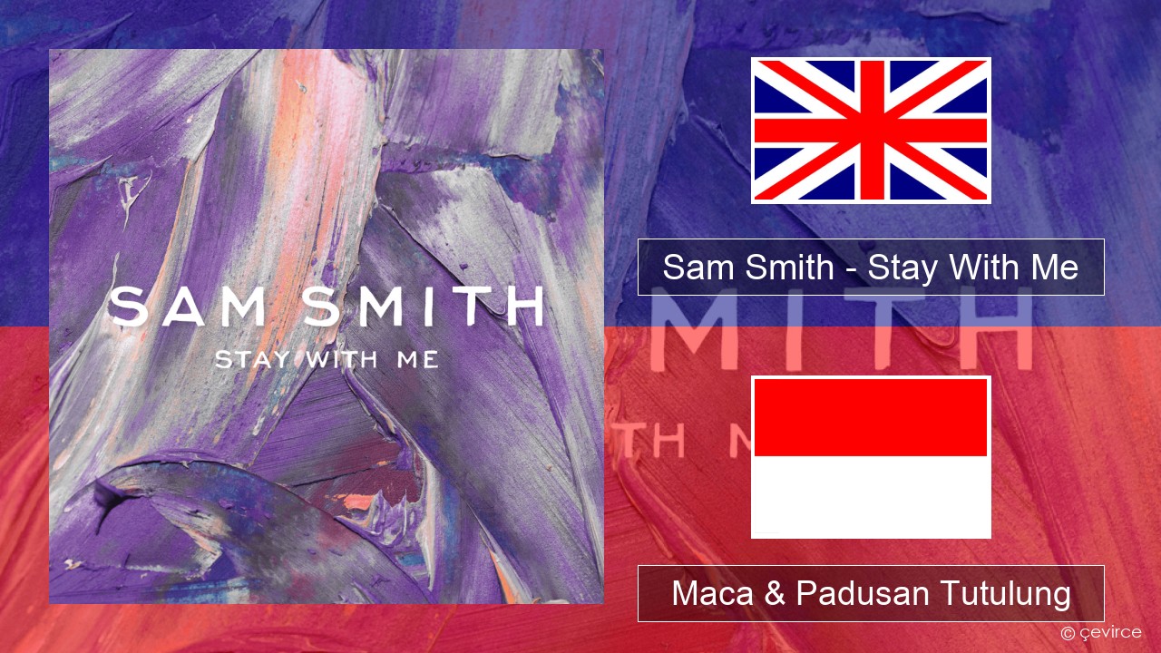Sam Smith – Stay With Me Sing Maca & Padusan Tutulung