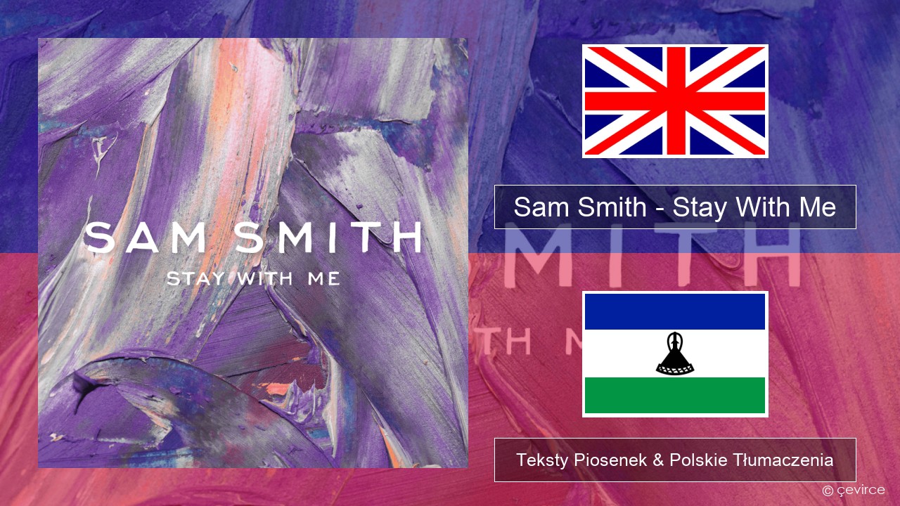 Sam Smith – Stay With Me Polski Teksty Piosenek & Polskie Tłumaczenia