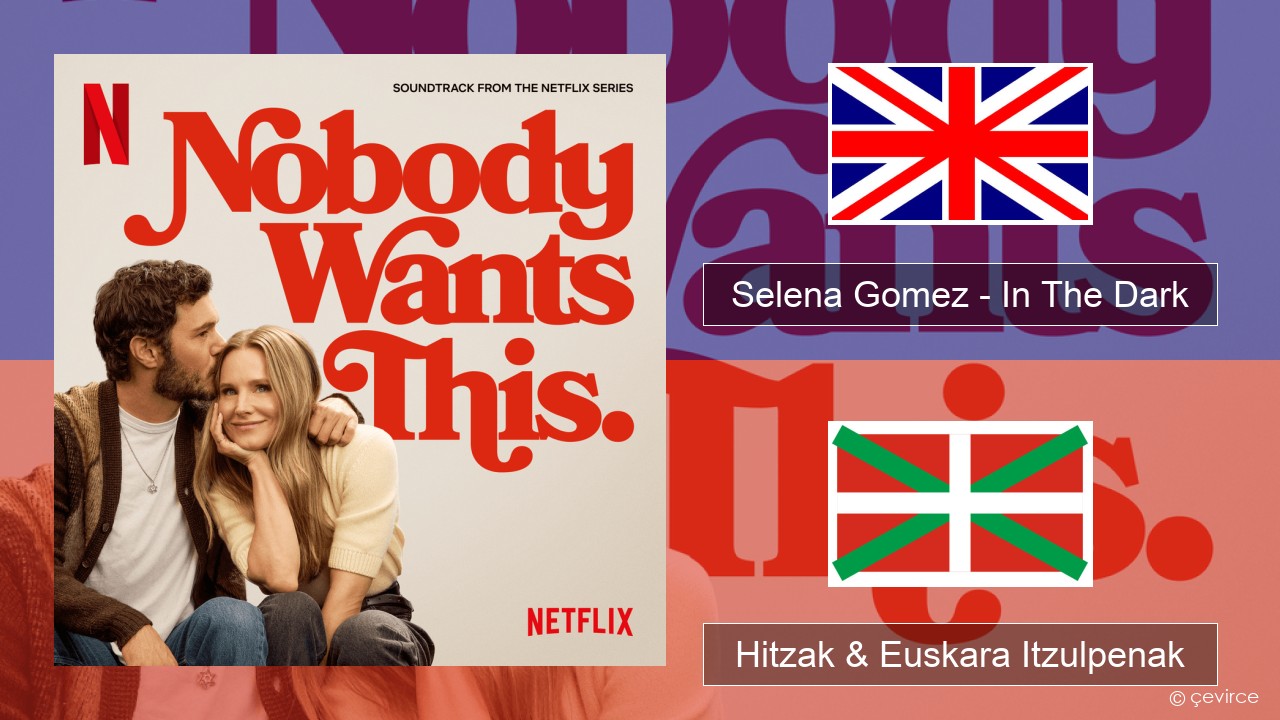 Selena Gomez – In The Dark Ingelesa Hitzak & Euskara Itzulpenak
