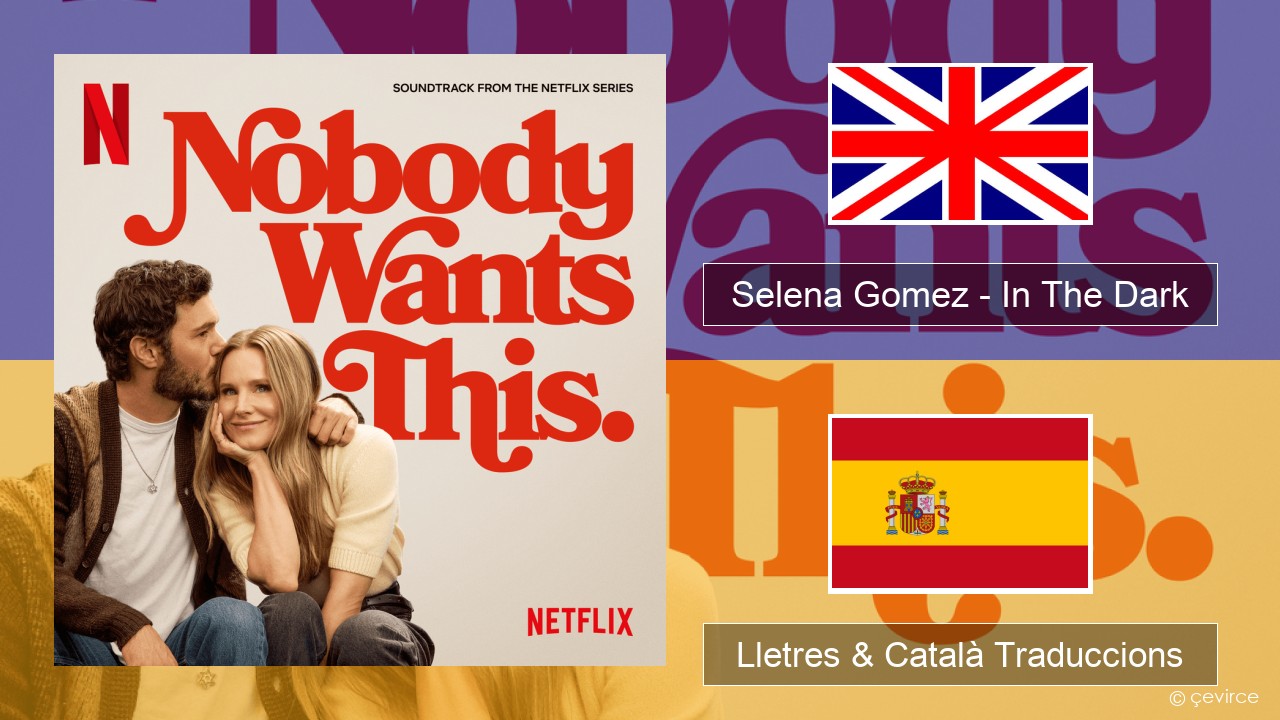Selena Gomez – In The Dark Anglès Lletres & Català Traduccions