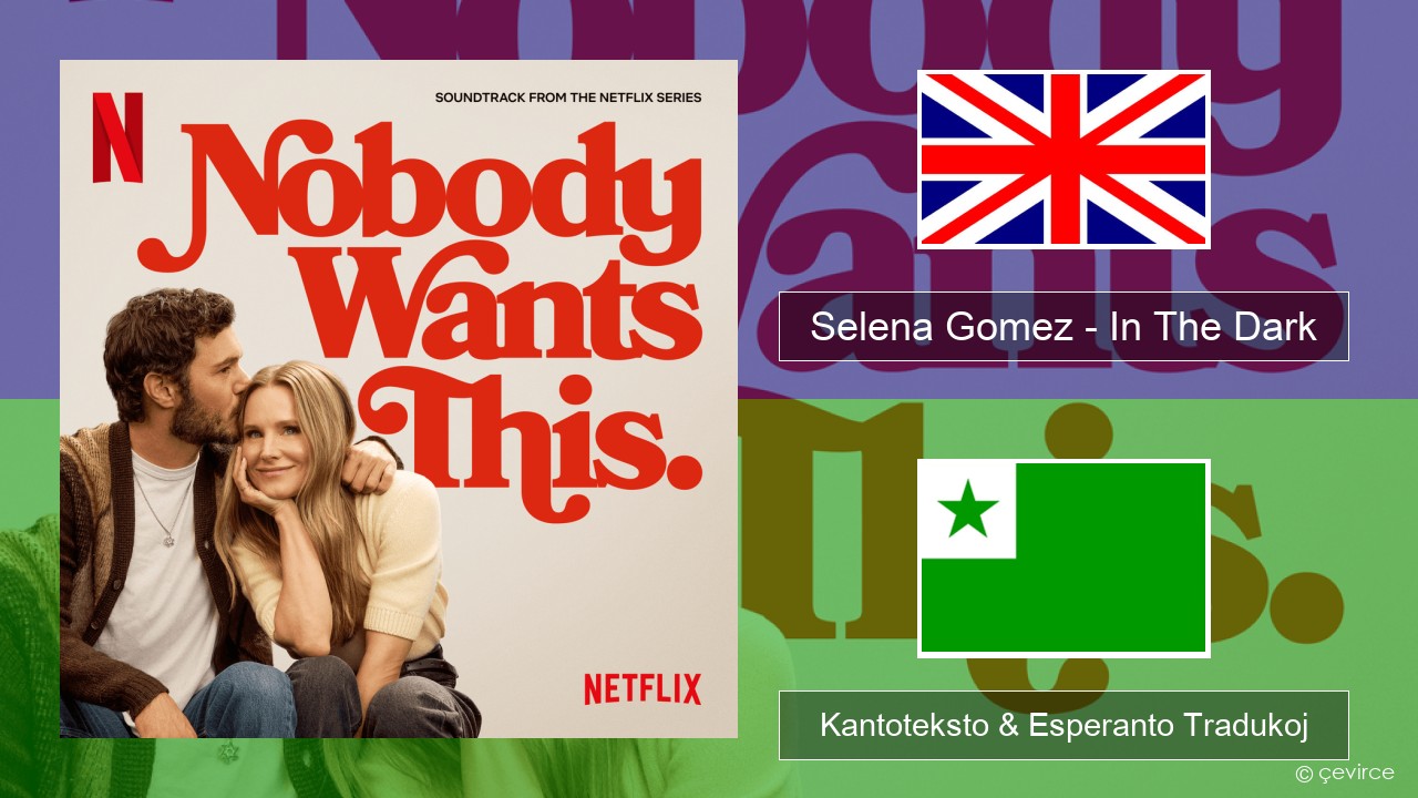 Selena Gomez – In The Dark La angla Kantoteksto & Esperanto Tradukoj
