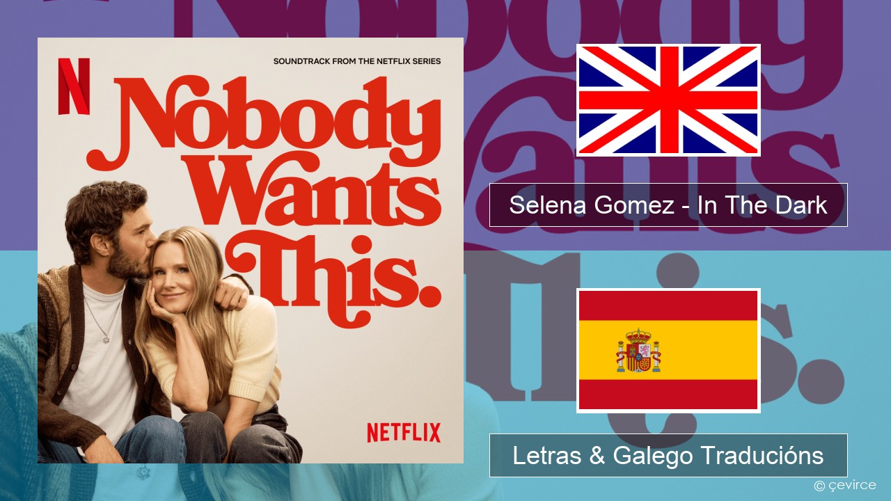 Selena Gomez – In The Dark Inglés Letras & Galego Traducións