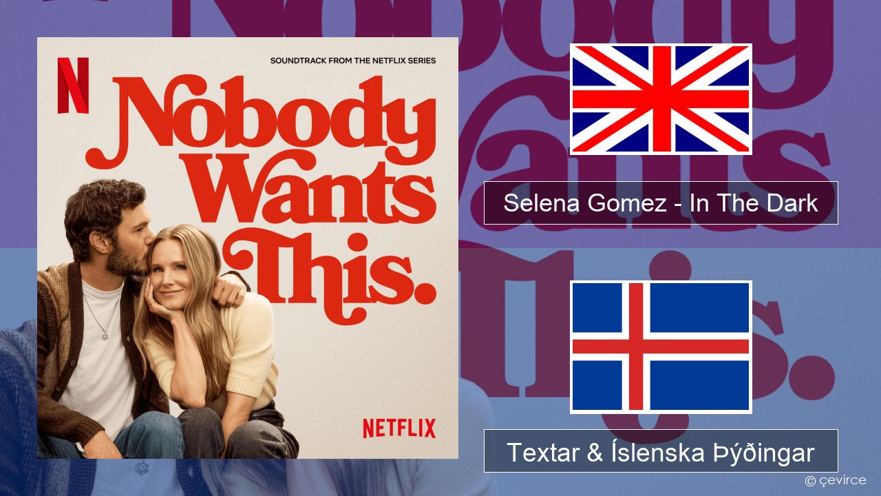 Selena Gomez – In The Dark Íslenska Textar & Íslenska Þýðingar