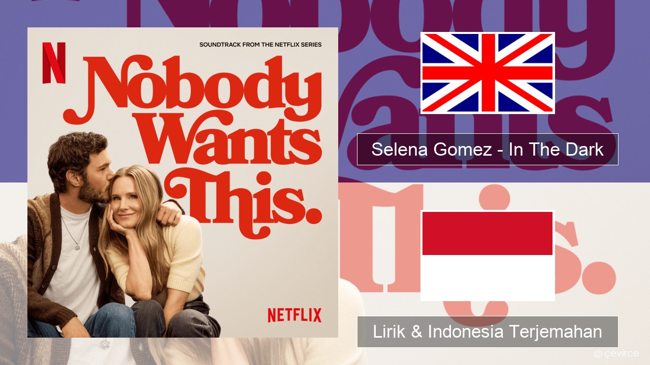 Selena Gomez – In The Dark Bahasa Indonesia Lirik & Indonesia Terjemahan
