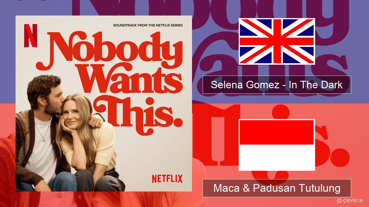 Selena Gomez – In The Dark Sing Maca & Padusan Tutulung