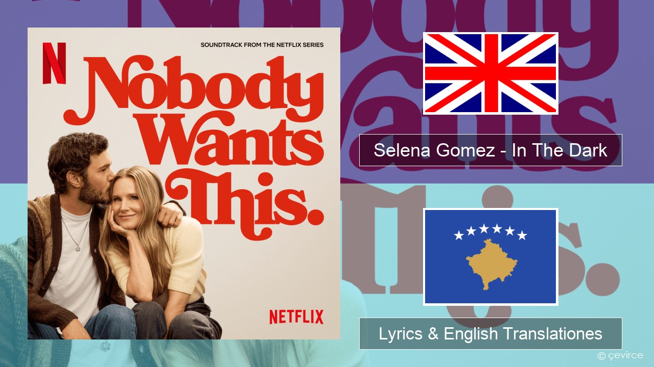 Selena Gomez – In The Dark Anglorum Lyrics & English Translationes