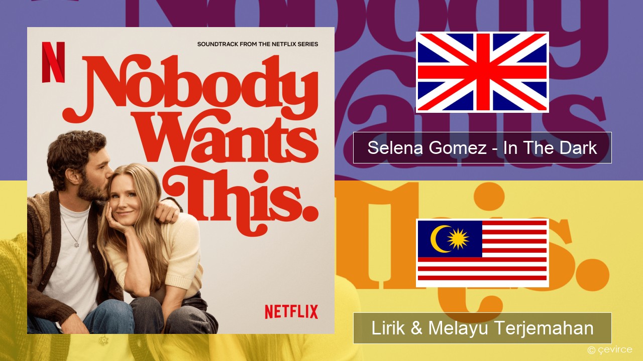 Selena Gomez – In The Dark Francais Lirik & Melayu (Malay) Terjemahan