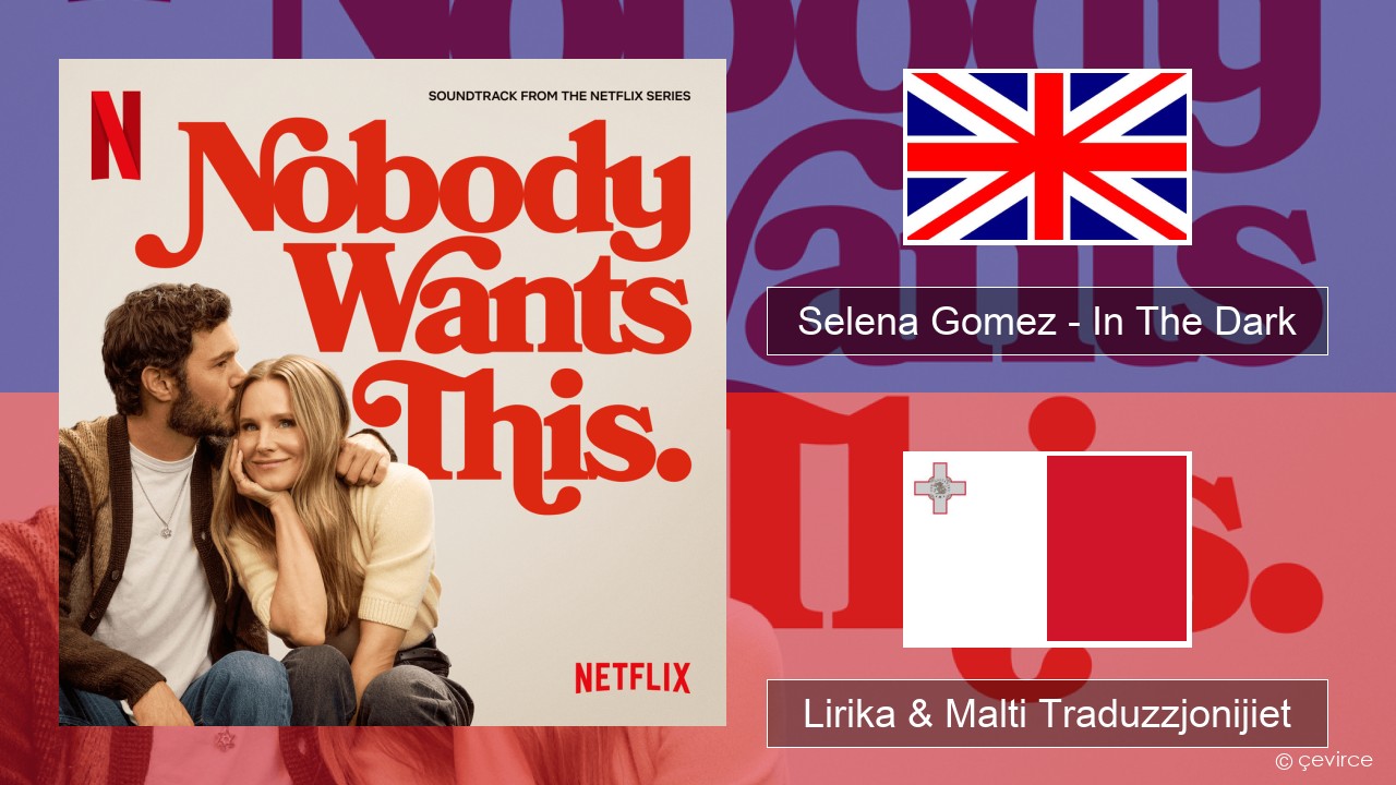 Selena Gomez – In The Dark Ingliż Lirika & Malti Traduzzjonijiet