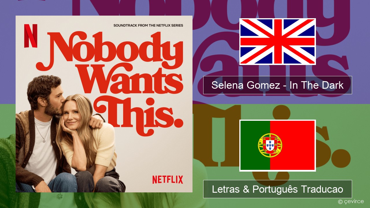Selena Gomez – In The Dark Inglês Letras & Português Traducao