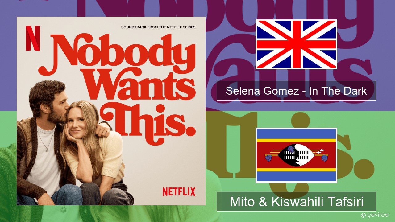 Selena Gomez – In The Dark Englishen Mito & Kiswahili Tafsiri