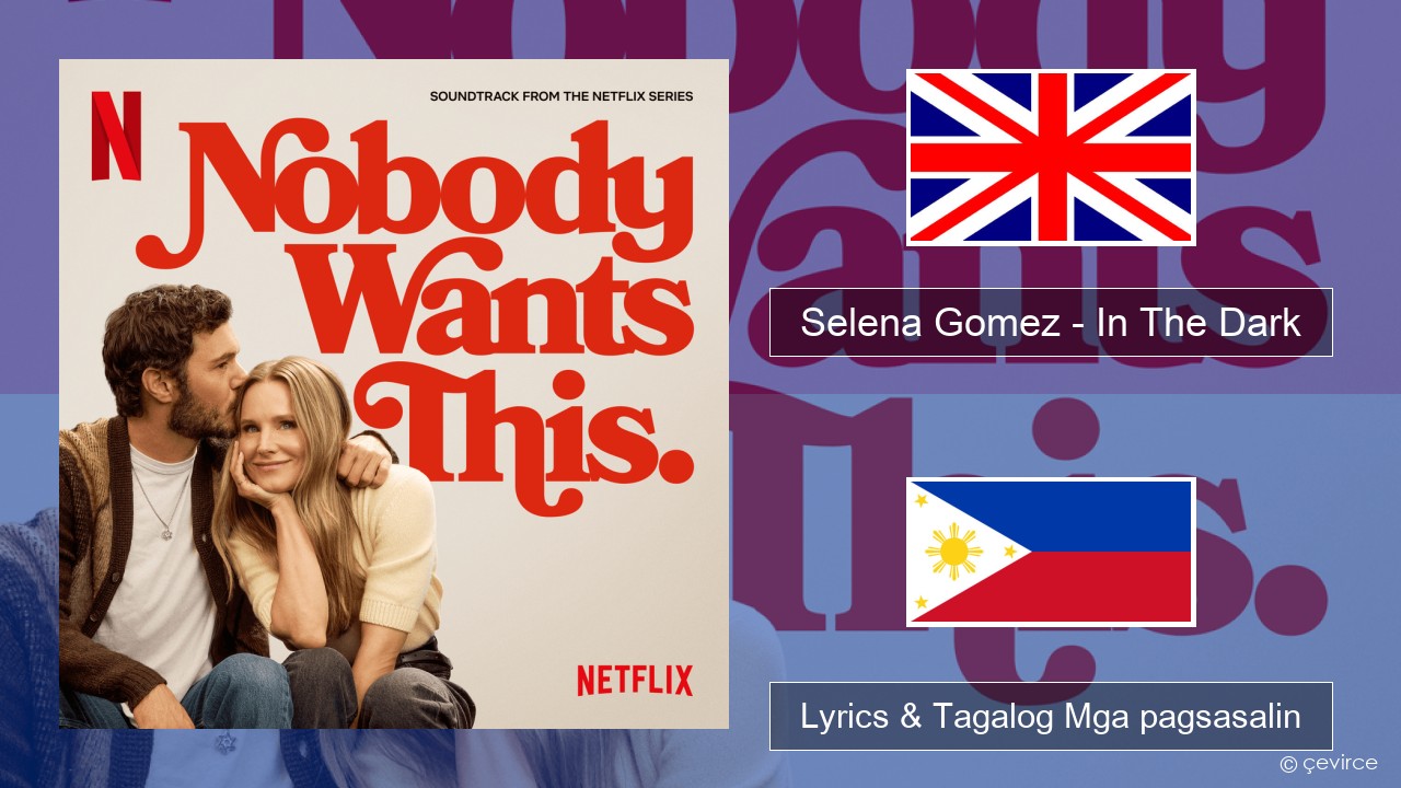Selena Gomez – In The Dark Ingles Lyrics & Tagalog Mga pagsasalin