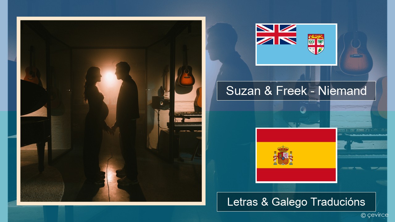 Suzan & Freek – Niemand Holandés Letras & Galego Traducións