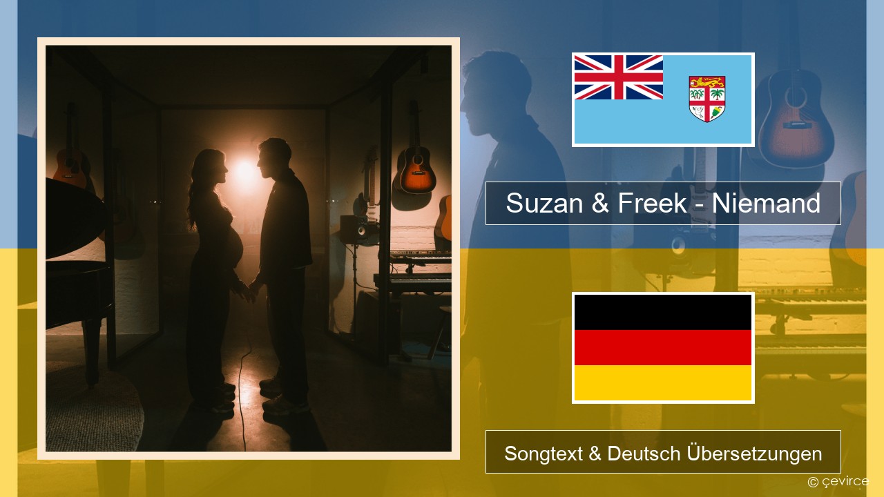 Suzan & Freek – Niemand Niederländisch Songtext & Deutsch Übersetzungen