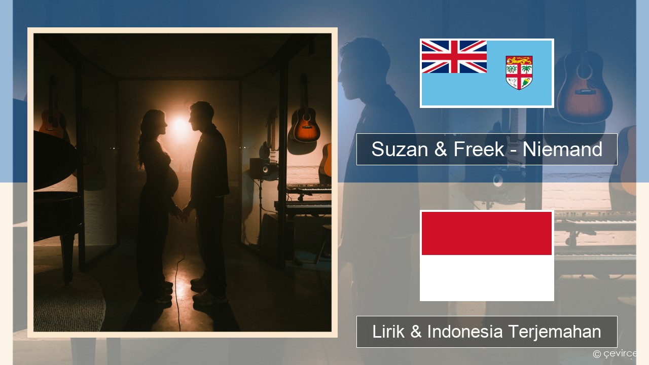 Suzan & Freek – Niemand Belanda Lirik & Indonesia Terjemahan