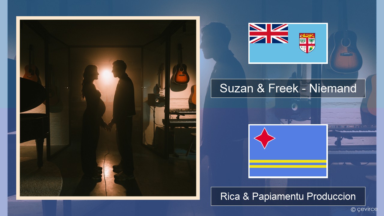 Suzan & Freek – Niemand Hulandes Rica & Papiamentu Produccion