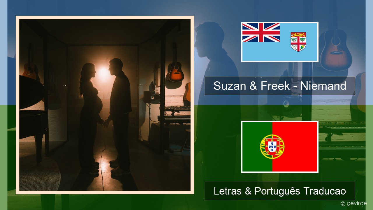 Suzan & Freek – Niemand Holandês Letras & Português Traducao