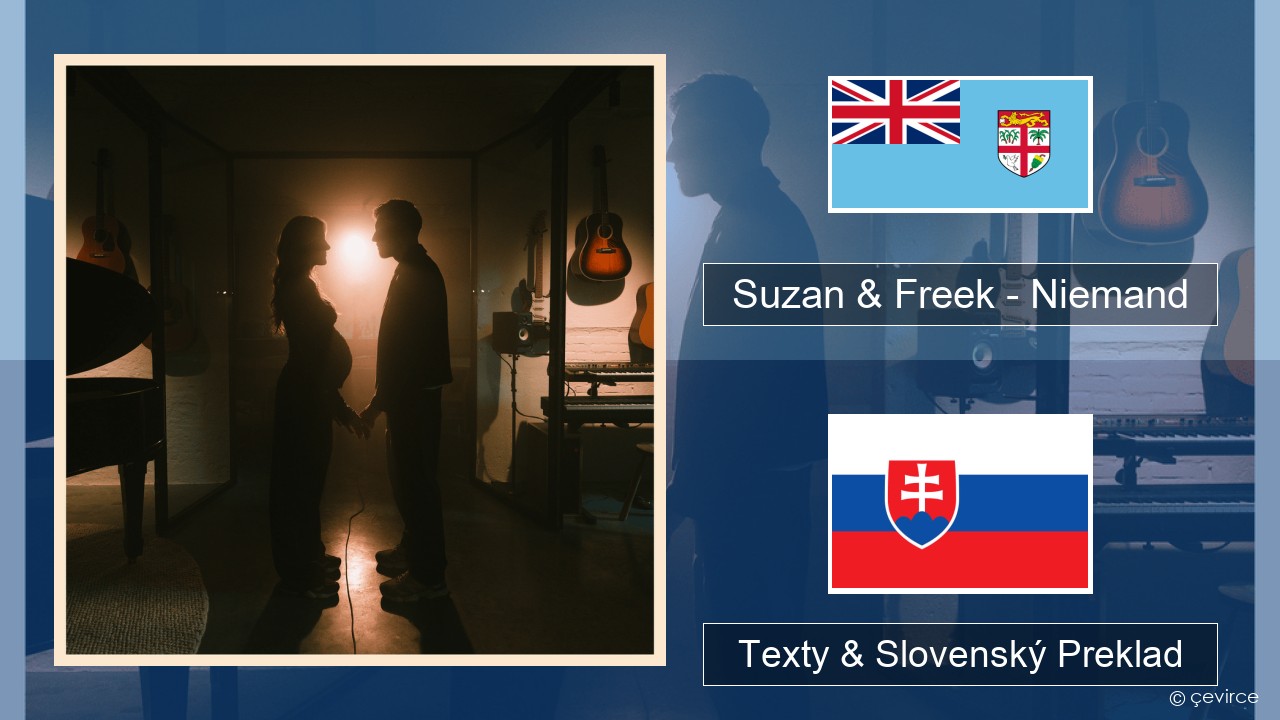 Suzan & Freek – Niemand Holandský Texty & Slovenský Preklad