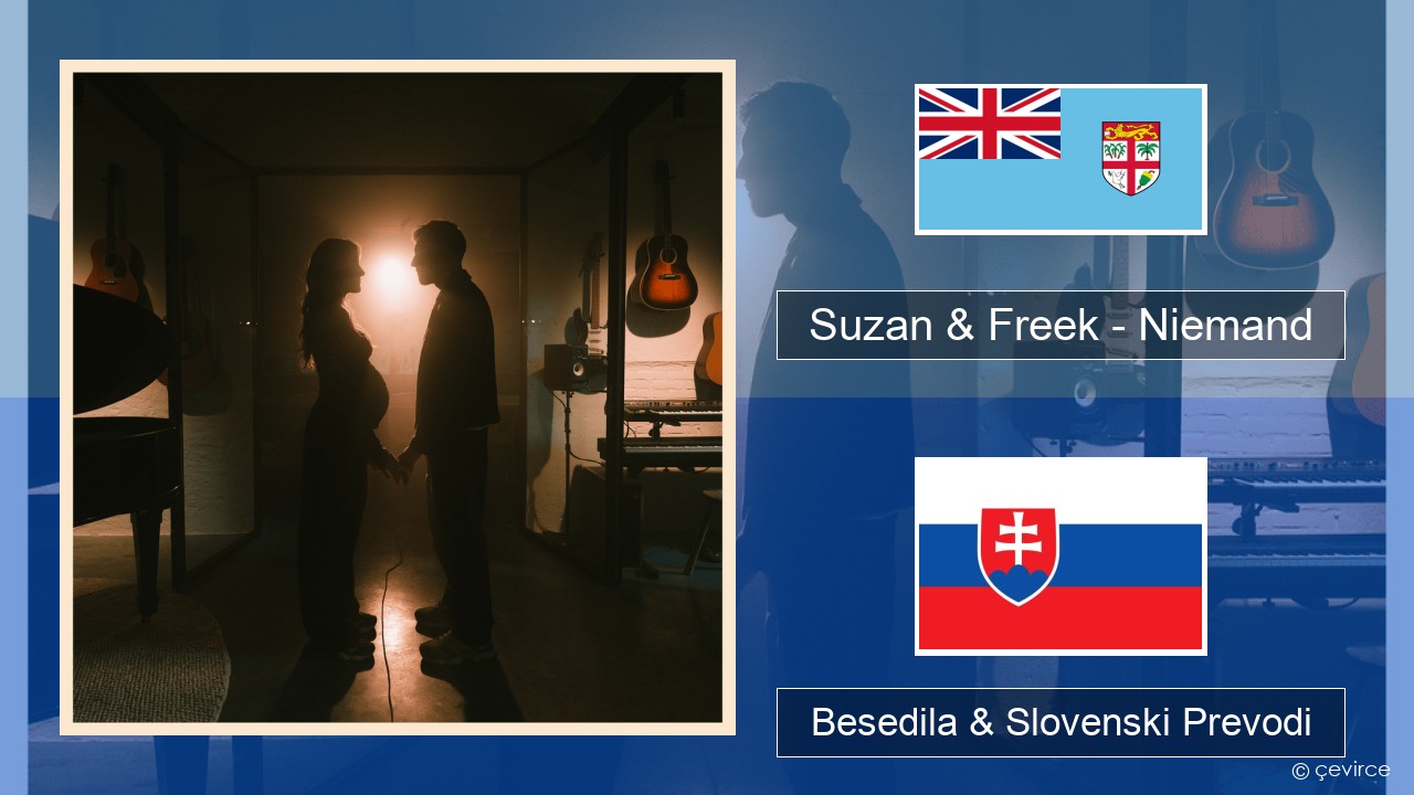Suzan & Freek – Niemand Nizozemščina Besedila & Slovenski Prevodi