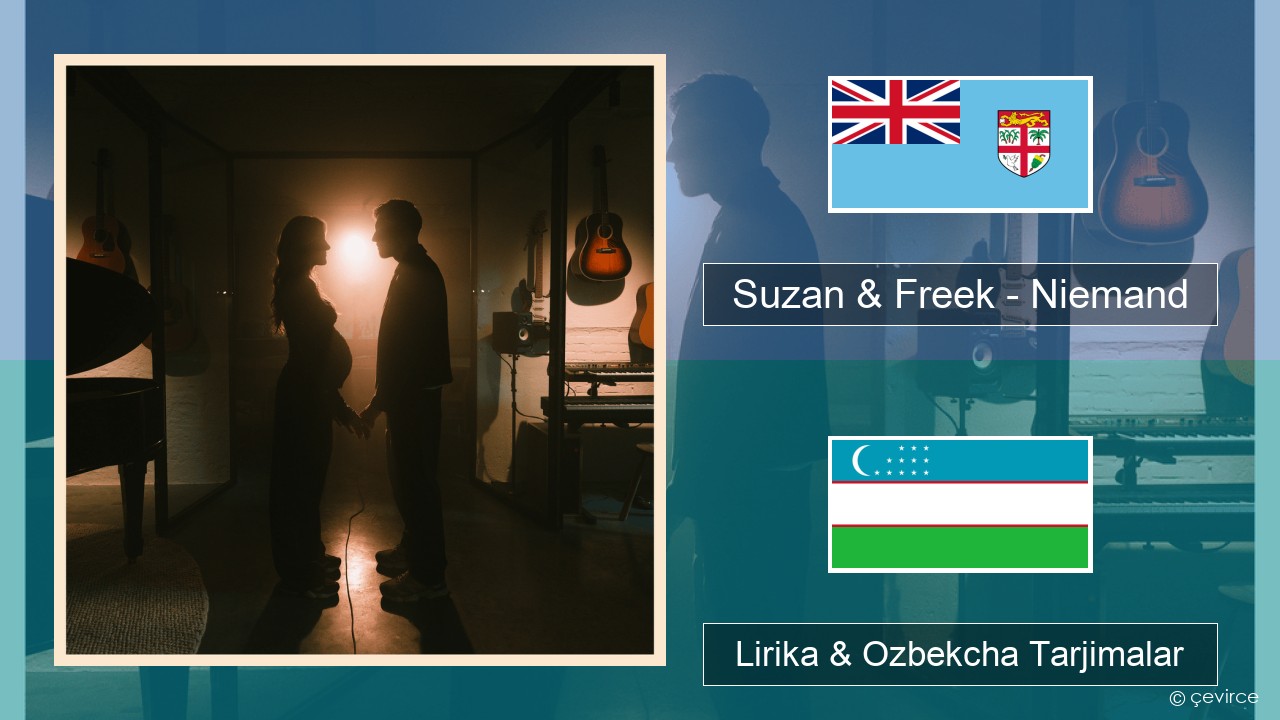 Suzan & Freek – Niemand Gollandcha Lirika & Ozbekcha Tarjimalar