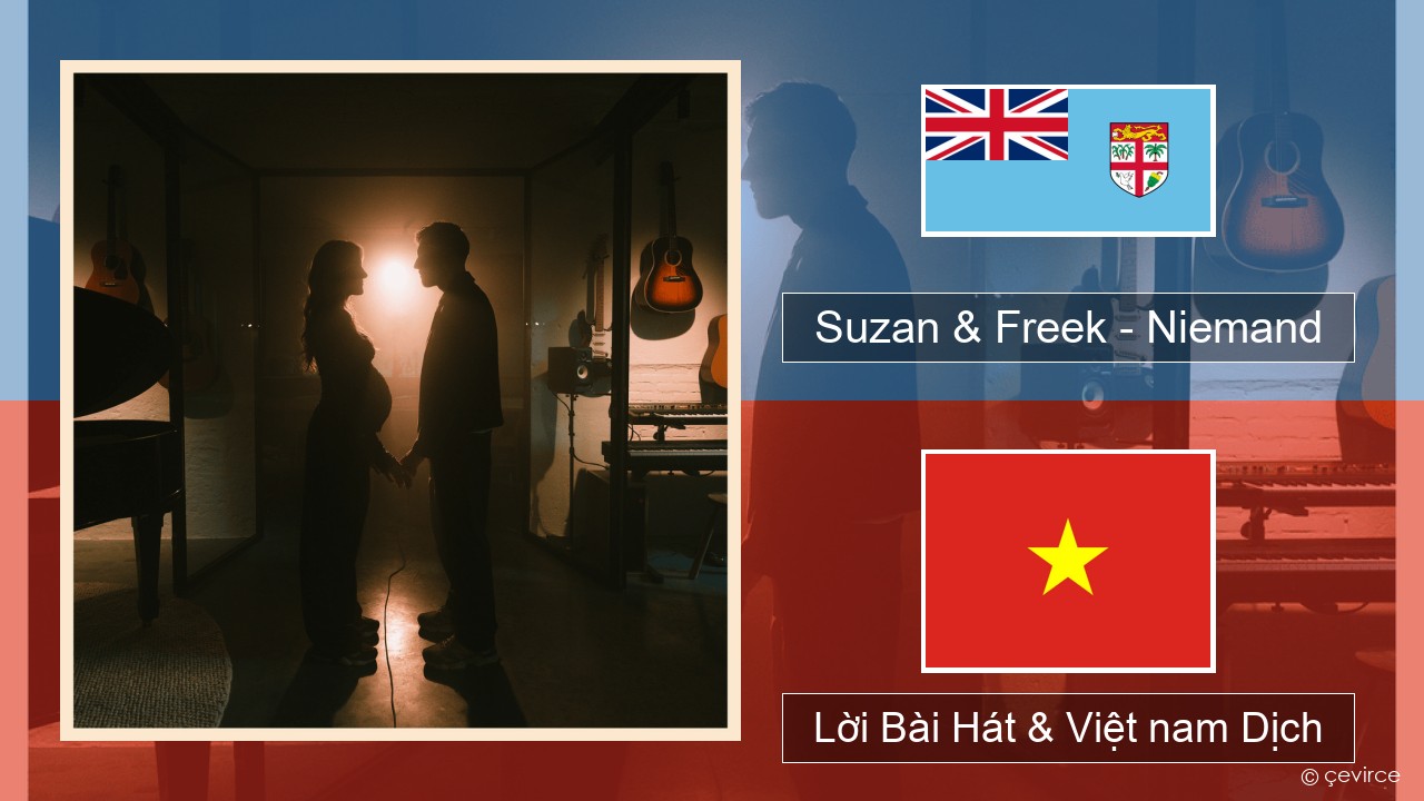 Suzan & Freek – Niemand Tiếng hà lan Lời Bài Hát & Việt nam Dịch