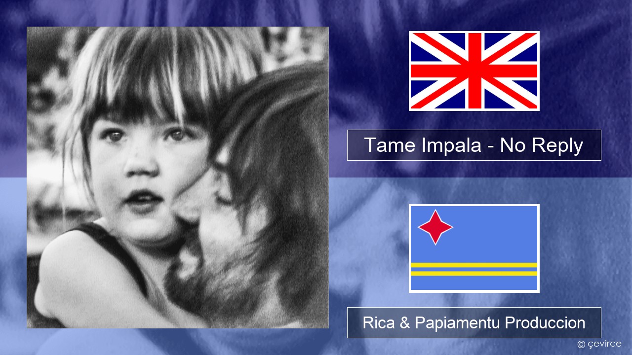 Tame Impala – No Reply Ing Rica & Papiamentu Produccion