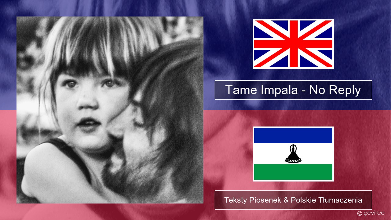 Tame Impala – No Reply Polski Teksty Piosenek & Polskie Tłumaczenia