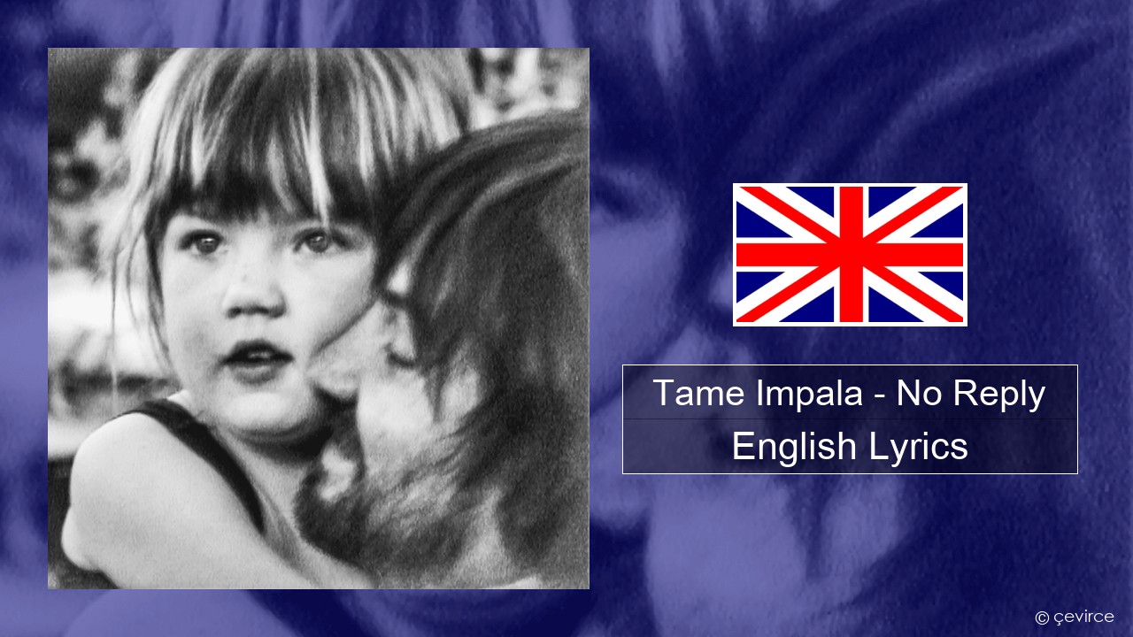 Tame Impala – No Reply English Lyrics