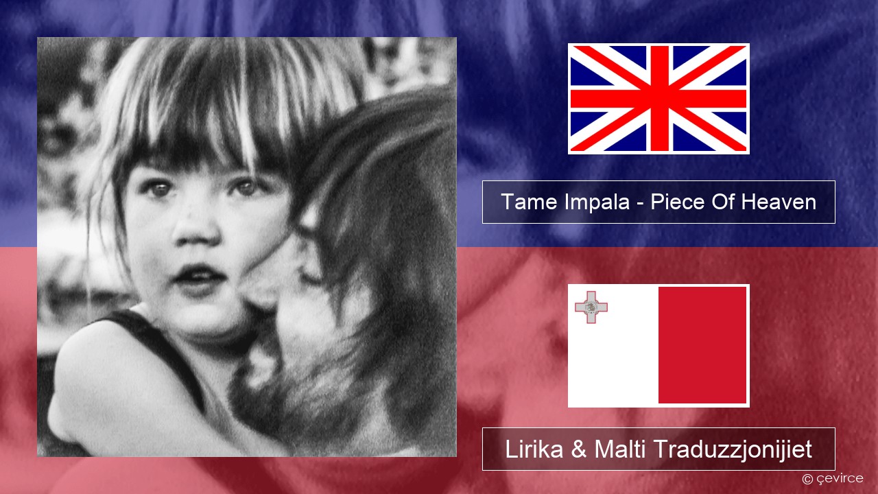 Tame Impala – Piece Of Heaven Ingliż Lirika & Malti Traduzzjonijiet