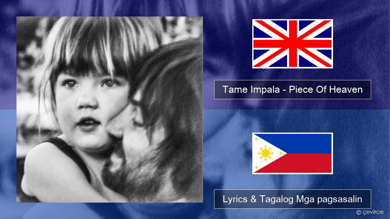 Tame Impala – Piece Of Heaven Ingles Lyrics & Tagalog Mga pagsasalin