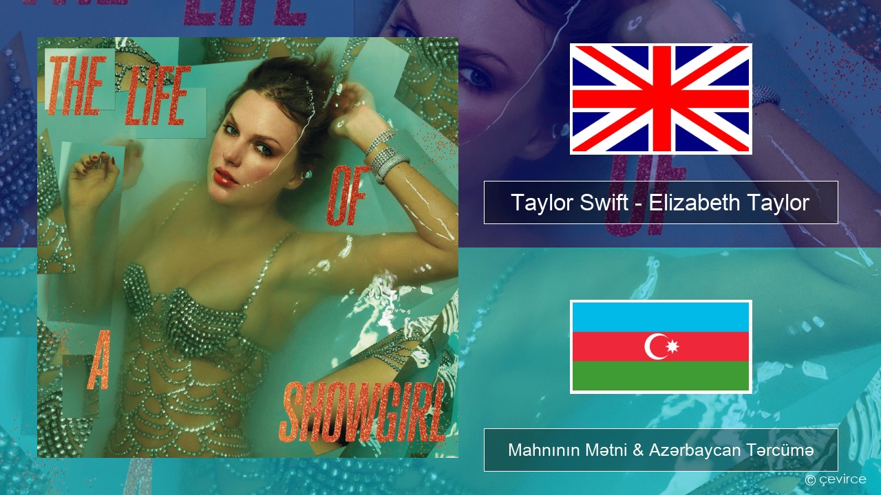 Taylor Swift – Elizabeth Taylor İngilis dili Mahnının Mətni & Azərbaycan Tərcümə