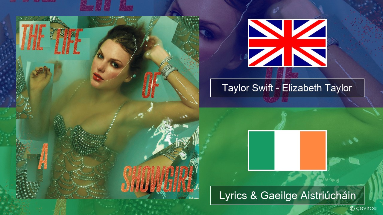 Taylor Swift – Elizabeth Taylor Béarla Lyrics & Gaeilge Aistriúcháin
