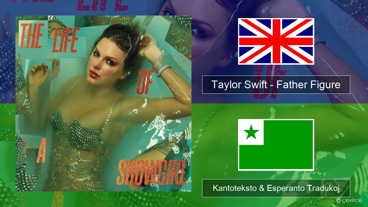 Taylor Swift – Father Figure La angla Kantoteksto & Esperanto Tradukoj