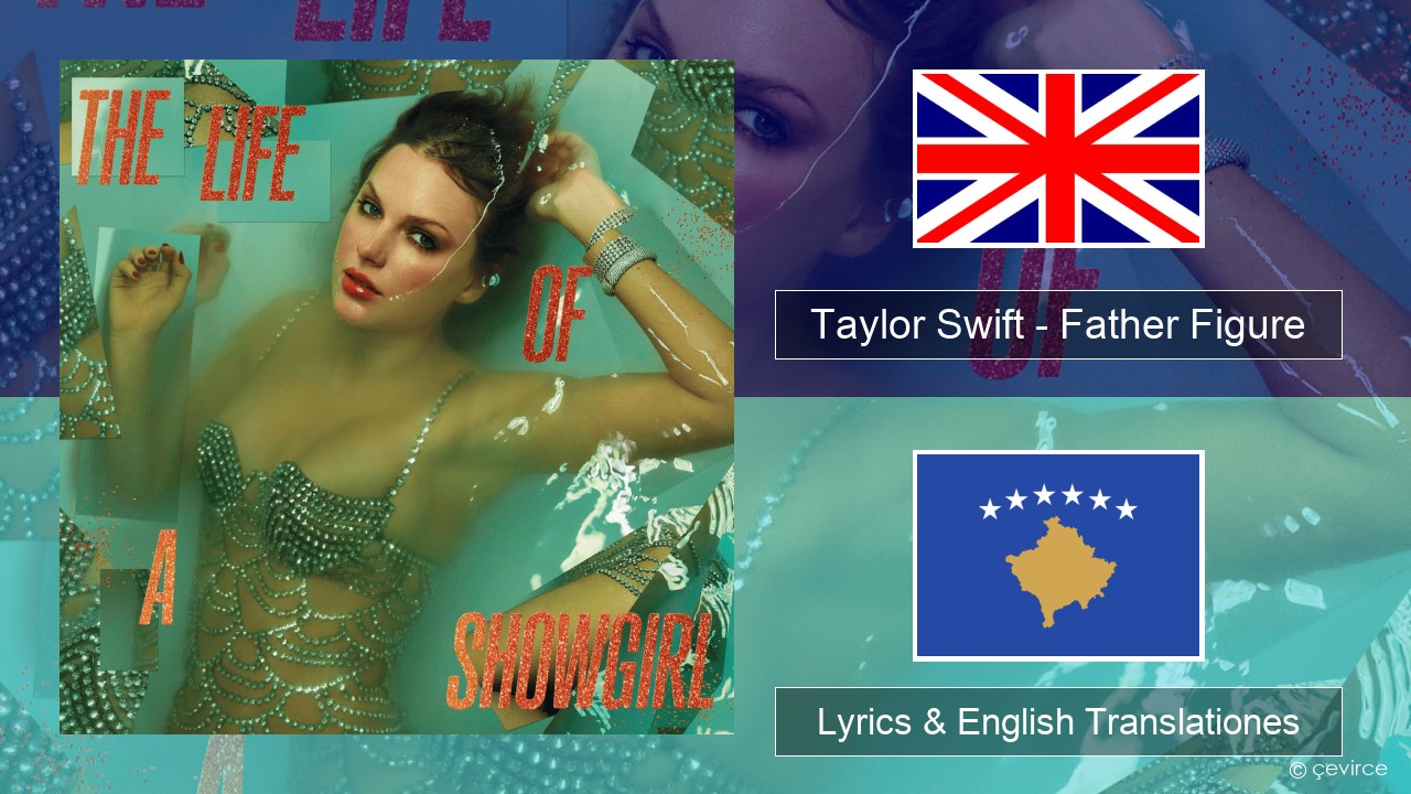 Taylor Swift – Father Figure Anglorum Lyrics & English Translationes