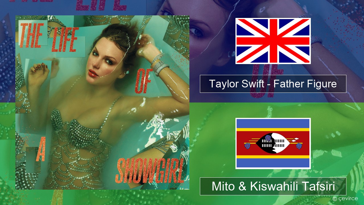 Taylor Swift – Father Figure Englishen Mito & Kiswahili Tafsiri