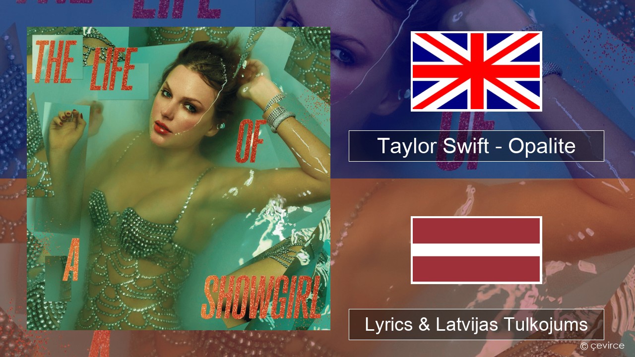 Taylor Swift – Opalite Angļu Lyrics & Latvijas Tulkojums