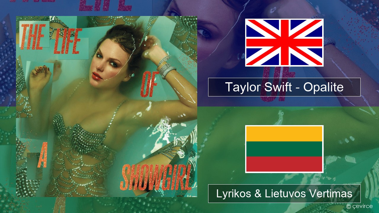 Taylor Swift – Opalite Anglų Lyrikos & Lietuvos Vertimas