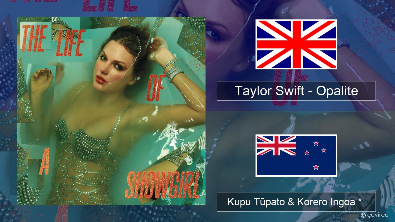 Taylor Swift – Opalite Ingoa *  Kupu Tūpato & Korero Ingoa *