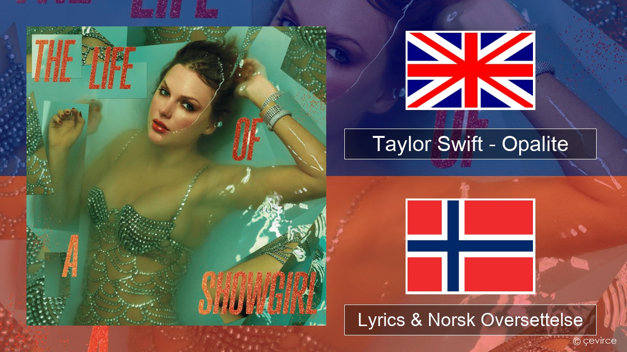 Taylor Swift – Opalite Engelsk Lyrics & Norsk Oversettelse